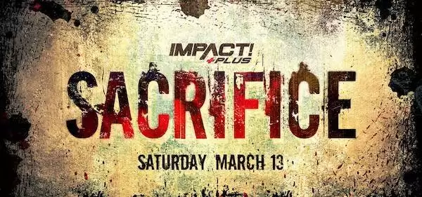 Watch iMPACT Wrestling: Sacrifice 2021 3/13/2021 Live Full Show Online Free