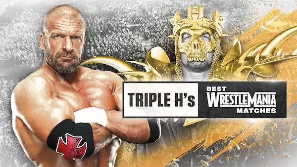 Watch WWE The Best of WWE E09: Triple H’s Best WrestleMania Matches Full Show Online Free