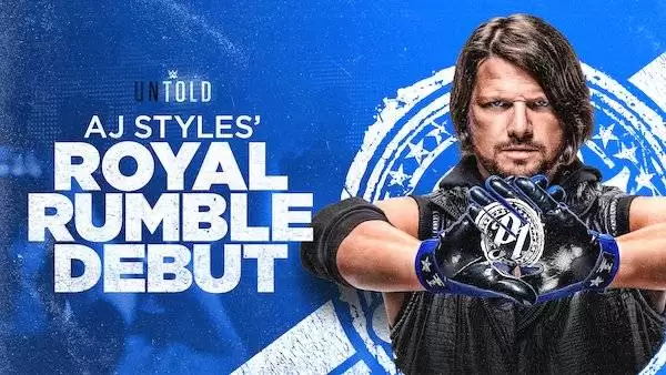 Watch WWE Untold E17: AJ Styles Royal Rumble Debut Full Show Online Free