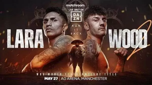 Watch Dazn Boxing: Mauricio Lara vs Leigh Wood 5/27/23 May 27th 2023 Full Show Online Free